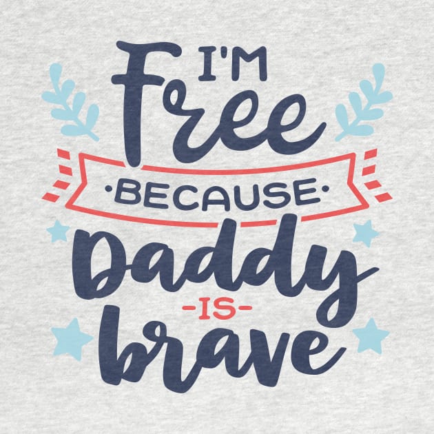 I'm Free Because of The Brave by ameristar